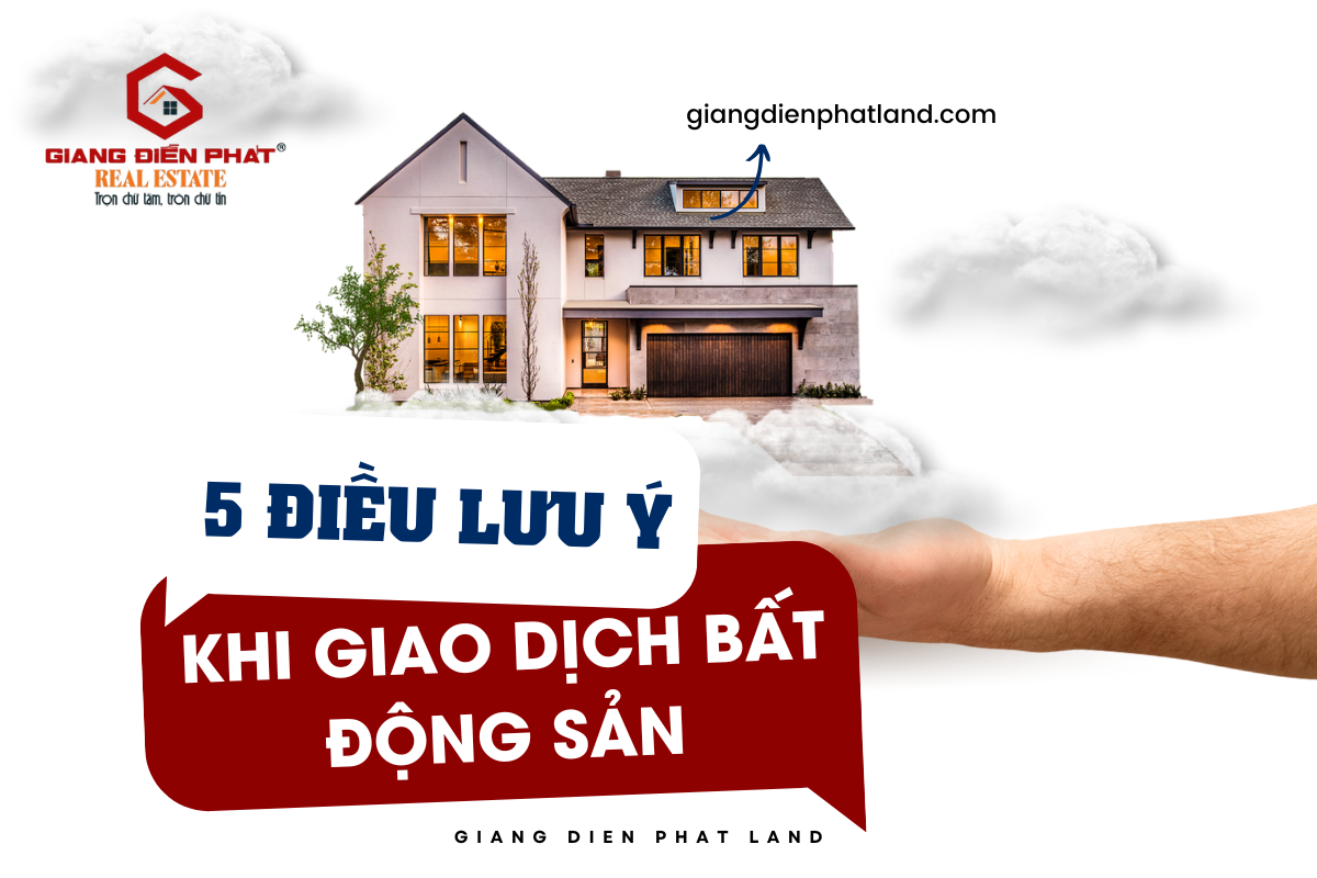 5 Điều Lưu Ý Khi Giao Dịch Bất Động Sản Dành Cho Nguoif Mới Bắt Đầu